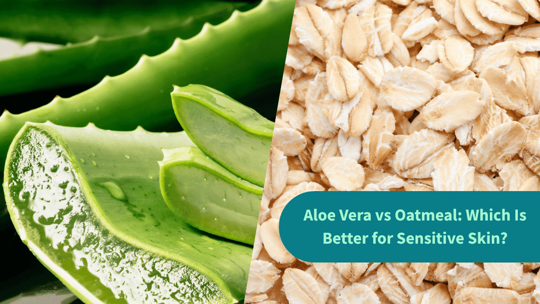 Aloe Vera vs Oatmeal: Which Is Better for Sensitive Skin?