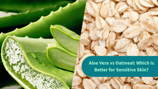 Aloe Vera vs Oatmeal: Which Is Better for Sensitive Skin?
